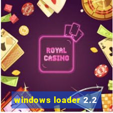 windows loader 2.2